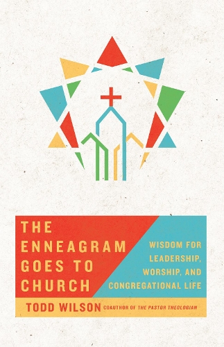 Бумажная книга «The Enneagram Goes to Church – Wisdom for Leadership, Worship, and Congregational Life», автор Тодд Уилсон - фото №1