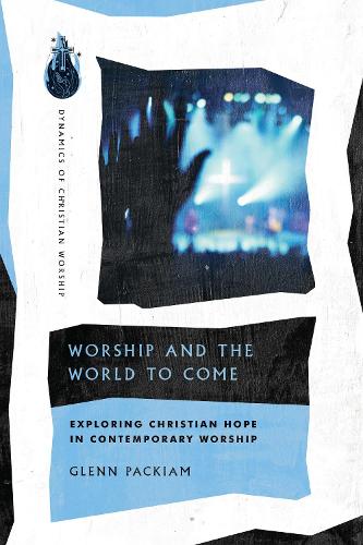 Бумажная книга «Worship and the World to Come – Exploring Christian Hope in Contemporary Worship», автор Гленн Пакиам - фото №1
