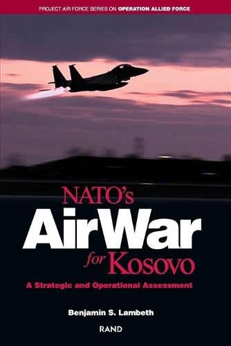 Паперова книга «NATO's Air War for Kosovo: A Strategic and Operational Assessment», автор Бенджамін С. Ламбет - фото №1
