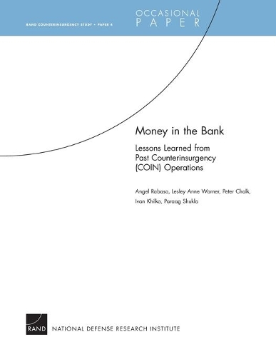 Бумажная книга «Money in the Bank: Lessons Learned from Past Counterinsurgency (COIN) Operations», автор Анхель Рабаса - фото №1