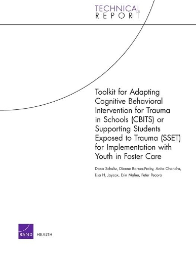 Бумажная книга «Toolkit for Adapting Cognitive Behavioral Intervention for Trauma in Schools (Cbits) or Supporting Students Exposed to Trauma (Sset) for Implementation with Youth in Foster Care», авторов Анита Чандра, Дана Шульц, Дионн Барнс-Проби, Лиза Х. Jaycox, Питер Пекора - фото №1