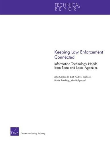 [object Object] «Keeping Law Enforcement Connected: Information Technology Needs from State and Local Agencies», авторов Бретт Эндрю Уоллес, Дэниел Тремблей, Джон Гордон, Джон Голливуд - фото №1