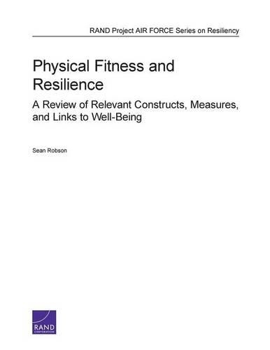Бумажная книга «Physical Fitness and Resilience: A Review of Relevant Constructs, Measures, and Links to Well-Being», автор Шон Робсон - фото №1