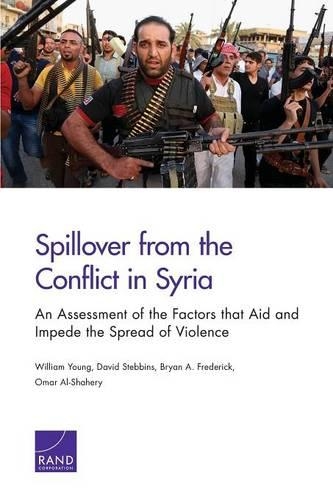 Paper book «Spillover from the Conflict in Syria: An Assessment of the Factors That Aid and Impede the Spread of Violence», authors Bryan A. Frederick, David Stebbins, Omar Al-Shahery, William Young - фото №1