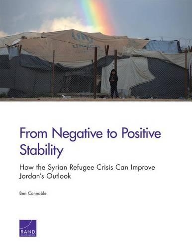 Паперова книга «From Negative to Positive Stability: How the Syrian Refugee Crisis Can Improve Jordan's Outlook», автор Бен Коннейбл - фото №1