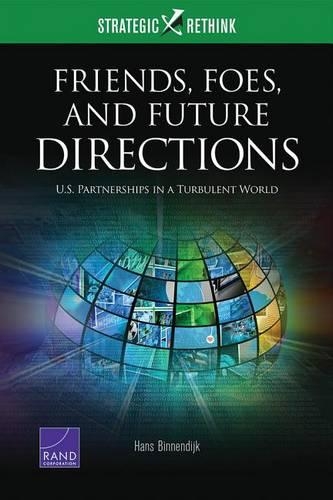 Бумажная книга «Friends, Foes, and Future Directions: U.S. Partnerships in a Turbulent World», автор Ханс Биннендайк - фото №1