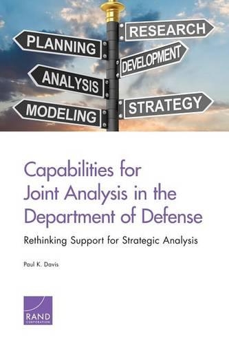 Бумажная книга «Capabilities for Joint Analysis in the Department of Defense: Rethinking Support for Strategic Analysis», автор Пол К. Дэвис - фото №1