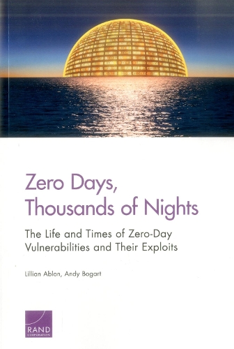 Бумажная книга «Zero Days, Thousands of Nights: The Life and Times of Zero-Day Vulnerabilities and Their Exploits», авторов Энди Богарт, Лилиан Аблон - фото №1