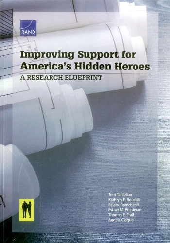 Бумажная книга «Improving Support for America's Hidden Heroes: A Research Blueprint», авторов Кэтрин Э. Бускилл, Раджив Рамчанд, Терри Таниелян - фото №1