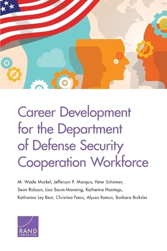 Паперова книга «Career Development for the Department of Defense Security Cooperation Workforce», авторів Джефферсон П. Маркіз, М. Уейд Маркел, Пітер Ширмер - фото №1