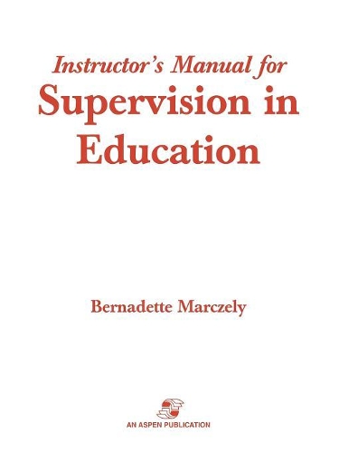 Бумажная книга «Supervision in Education: A Differentiated Approach with Legal Perspectives Instructor's Manual», автор Бернадетт Марчели - фото №1