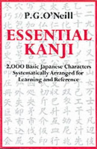 Паперова книга «Essential Kanji: 2,000 Basic Japanese Characters Systematically Arranged For Learning And Reference», автор П. Г. О'Ніл - фото №1