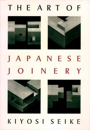 Бумажная книга «The Art of Japanese Joinery», автор Киёси Сэйкэ - фото №1