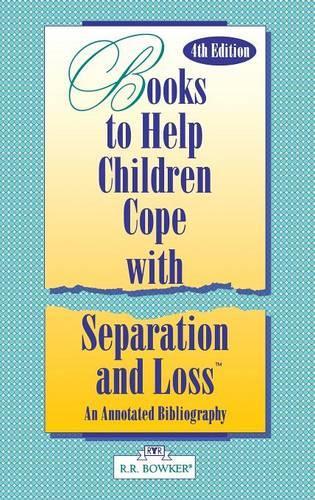 Паперова книга «Books to Help a Child Cope with Separation and Loss: An Annotated Bibliography, 4th Edition», авторів Джоанна Е. Бернштейн, Кетлін Данн Гагне, Маша К. Рудман - фото №1