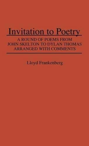 Бумажная книга «Invitation to Poetry: A Round of Poems from John Skelton to Dylan Thomas», автор Ллойд Франкенберг - фото №1