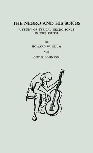 Бумажная книга «The Negro and His Songs: A Study of Typical Negro Songs in the South», авторов Гай Бентон Джонсон, Говард У. Одум - фото №1