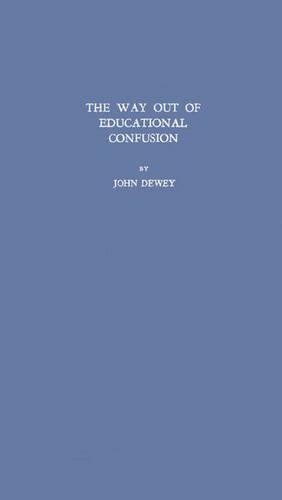 Бумажная книга «The Way Out of Educational Confusion», автор Джон Дьюи - фото №1