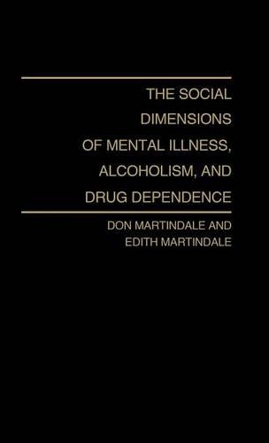 Паперова книга «The Social Dimensions of Mental Illness, Alcoholism, and Drug Dependence.», автор Едіт Мартіндейл - фото №1