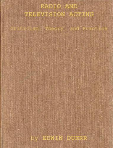 Бумажная книга «Radio and Television Acting: Criticism, Theory, and Practice», автор Эдвин Дуэрр - фото №1