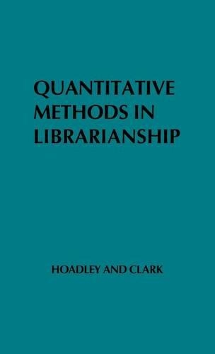Бумажная книга «Quantitative Methods in Librarianship: Standards, Research, Management», авторов Элис Кларк, Ирен Б. Хоудли - фото №1