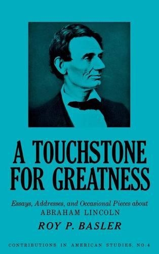 Паперова книга «A Touchstone for Greatness: Essays, Addresses, and Occasional Pieces about Abraham Lincoln», автор Роберт Х. Вокер - фото №1