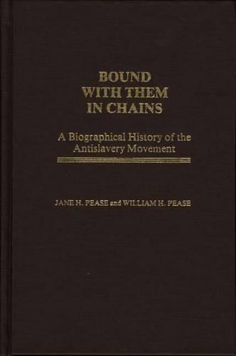 Паперова книга «Bound with Them in Chains: A Biographical History of the Antislavery Movement», авторів Джейн Г. Піз, Вільям Г. Піз - фото №1