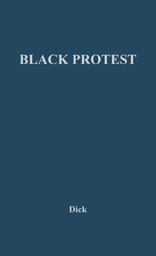 Бумажная книга «Black Protest: Issues and Tactics», авторов Роберт Дик, Роберт Х. Уокер - фото №1
