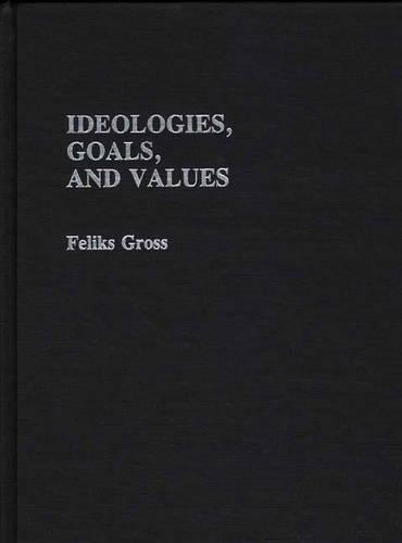 Бумажная книга «Ideologies, Goals, and Values», автор Феликс Гросс - фото №1