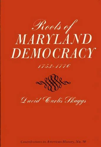 Паперова книга «Roots of Maryland Democracy, 1753-1776», автор Девід Кертіс Скаггс - фото №1
