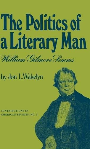 Паперова книга «The Politics of a Literary Man: William Gilmore Simms», авторів Джон Л. Вейклін, Роберт Х. Вокер - фото №1
