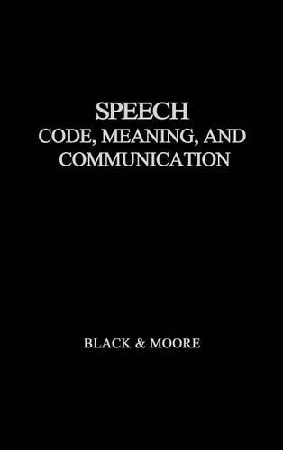 [object Object] «Speech: Code, Meaning, and Communication», авторов Джон Уилсон Блэк, Уилбур Эрвин Мур - фото №1