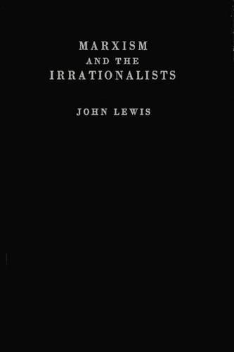 Паперова книга «Marxism and the Irrationalists», автор Джон Льюїс - фото №1