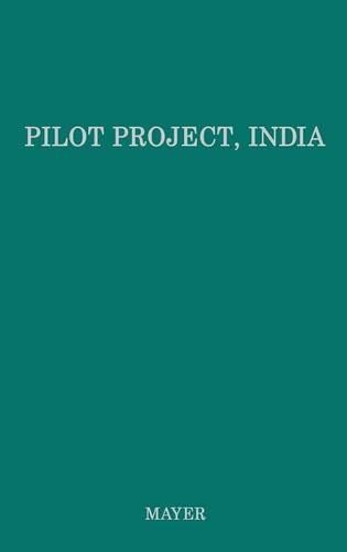 Паперова книга «Pilot Project, India: The Story of Rural Development at Etawah, Uttar Pradesh», автор Альберт Майєр - фото №1