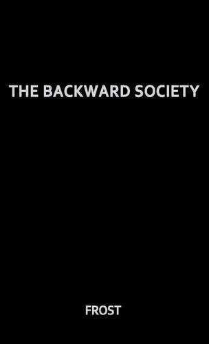 Бумажная книга «The Backward Society», автор Раймонд Фрост - фото №1