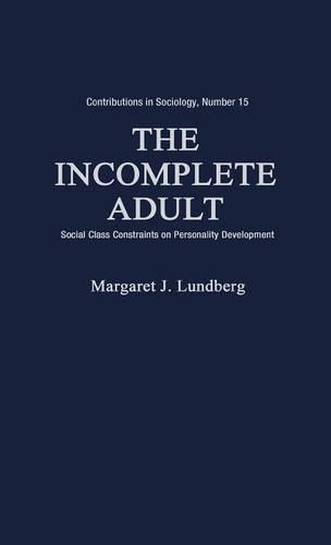 Бумажная книга «The Incomplete Adult: Social Class Constraints on Personality Development», авторов Эдит Мартиндейл, Маргарет Лундберг - фото №1