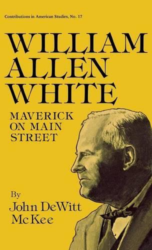 Бумажная книга «William Allen White: Maverick on Main Street», авторов Джон Макки, Роберт Х. Уокер - фото №1