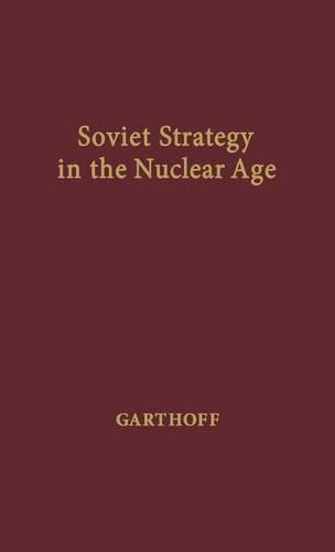 Бумажная книга «Soviet Strategy in the Nuclear Age», автор Рэймонд Л. Гартхофф - фото №1