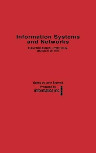 Паперова книга «Information Systems and Networks: Eleventh Annual Symposium, March 27-29, 1974», автор Informatics - фото №1