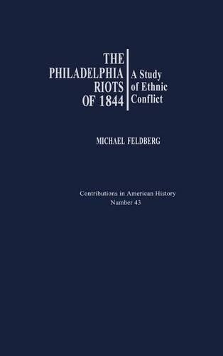 Бумажная книга «The Philadelphia Riots of 1844: A Study of Ethnic Conflict», автор Майкл Фельдберг - фото №1