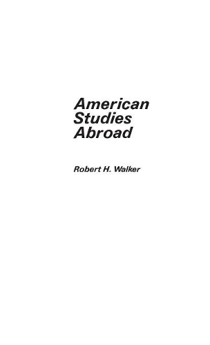 Бумажная книга «American Studies Abroad», автор Роберт Х. Уокер - фото №1