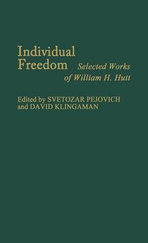 Паперова книга «Individual Freedom: Selected Works of William H. Hutt», авторів Девід Клінгман, Светозар Пейович - фото №1