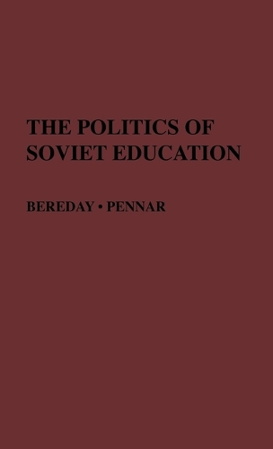 Паперова книга «The Politics of Soviet Education», авторів Джордж З. Бередей, Джоан Пеннар - фото №1