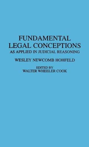 Паперова книга «Fundamental Legal Conceptions: As Applied in Judicial Reasoning», авторів Волтер Вілер Кук, Веслі Ньюкомб Хофілд - фото №1