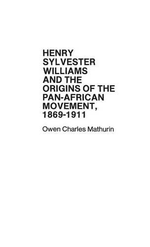 Бумажная книга «Henry Sylvester Williams and the Origins of the Pan-African Movement, 1869-1911», авторов Холлис Линч, Оуэн Матурин - фото №1