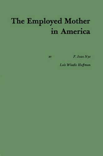 Паперова книга «The Employed Mother in America.», автор Ф. Іван Най - фото №1