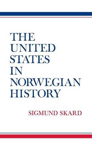 Бумажная книга «The United States in Norwegian History.», авторов Роберт Х. Уокер, Зигмунд Скард - фото №1