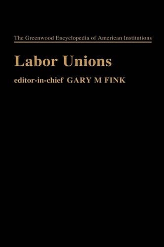 Бумажная книга «Labor Unions», автор Гэри М. Финк - фото №1