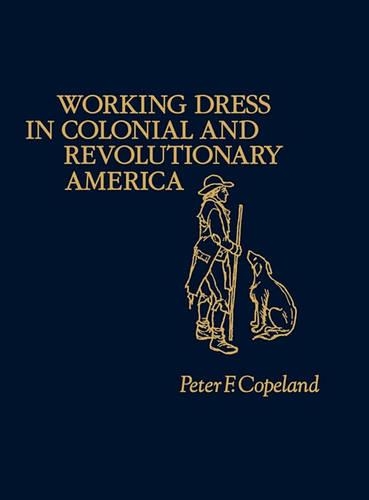 Бумажная книга «Working Dress in Colonial and Revolutionary America.», автор Питер Коупленд - фото №1