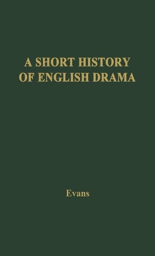 Бумажная книга «A Short History of English Drama», авторов Б. И. Эванс, Барон Эванс Хангерсхолл - фото №1