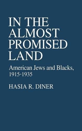 Бумажная книга «In the Almost Promised Land: American Jews and Blacks, 1915-1935», автор Хасия Р. Динер - фото №1